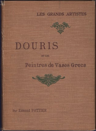 Item #23092 Douris et Les Peintres de Vases Grecs. Edmond Pottier