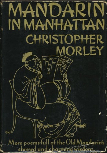 Item #23141 Mandarin in Manhattan. Further Translations from the Chinese. Christopher Morley.