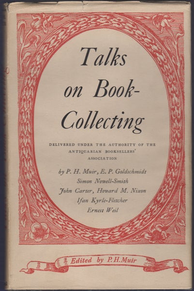 Item #23401 Talks on Book-Collecting: Delivered Under the Authority of the Antiquarian Booksellers' Association. P. H. Muir, ed.