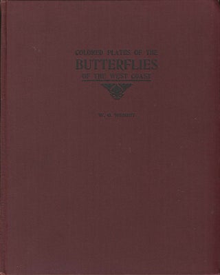 Item #23558 Colored Plates of the Butterflies of the West Coast Being Actual Photographs, Life-...