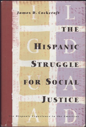 Item #23629 The Hispanic Struggle for Social Justice: The Hispanic Experience in the Americas....