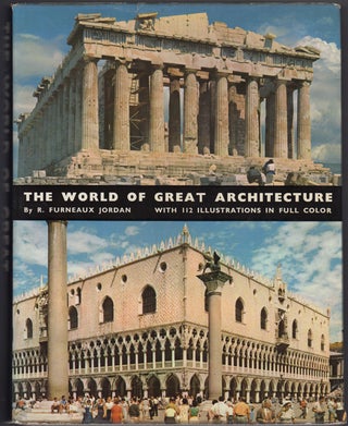 Item #24412 The World of Architecture from the Greeks to the Nineteenth Century. R. Furneaux...