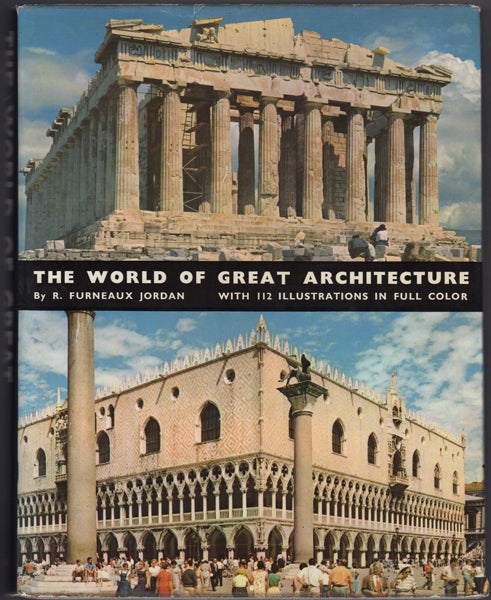 Item #24412 The World of Architecture from the Greeks to the Nineteenth Century. R. Furneaux Jordan, Robert.