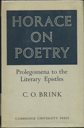 Item #24702 Horace on Poetry: Prolegomena to the Literary Epistles. Charles O. Brink