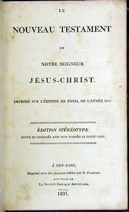 Item #24948 Le Nouveau Testament de Notre Seigneur Jesus-Christ. Imprime sur l'edition de Paris,...