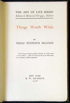 Item #24959 Things Worth While. Thomas Wentworth Higginson