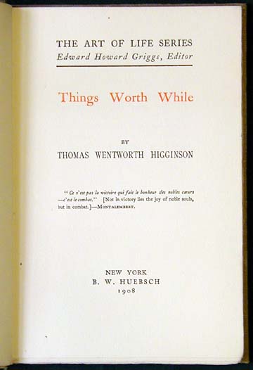 Item #24959 Things Worth While. Thomas Wentworth Higginson.