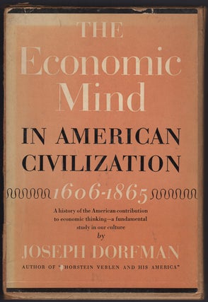 Item #25413 The Economic Mind In American Civilization 1606-1865. Two Volumes. Joseph Dorfman