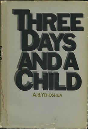 Item #25439 Three Days and a Child. A. B. Yehoshua