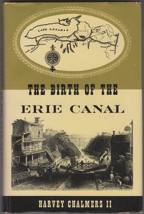 Item #25493 The Birth Of The Erie Canal. Harvey Chalmers