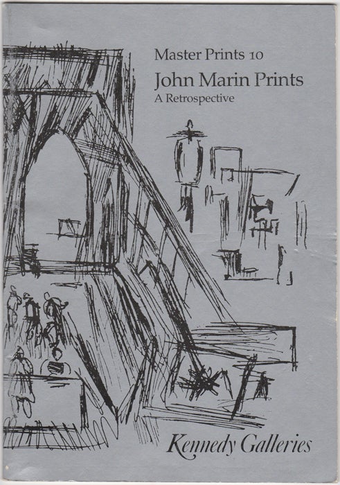 Item #26037 Master Prints 10: John Marin Prints. A Retrospective. October 19 - December 30, 1982. Kennedy Galleries.