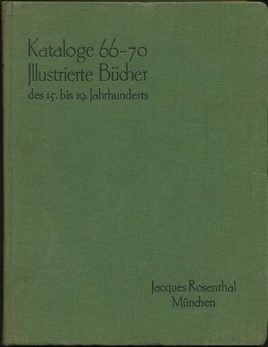 Item #26111 Illustrierte Bucher des 15. bis 19. Jahrhunderts insbesondere Holzschnittwerke des 15. und 16. Jahrhunderts. Kataloge LXVI bis LXX (Illustrated Books from the 15th to the 19th century especially from the 15th and 16th). Jacques Rosenthal.