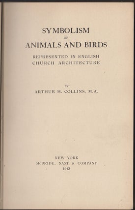 Item #26238 Symbolism of Animals and Birds in English Church Architecture. Arthur H. Collins