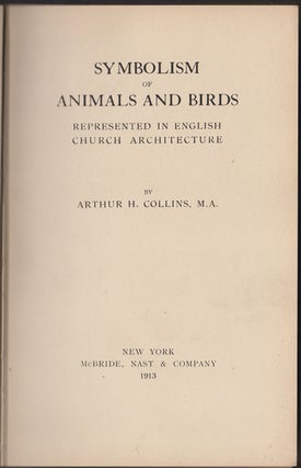 Item #26238 Symbolism of Animals and Birds in English Church Architecture. Arthur H. Collins
