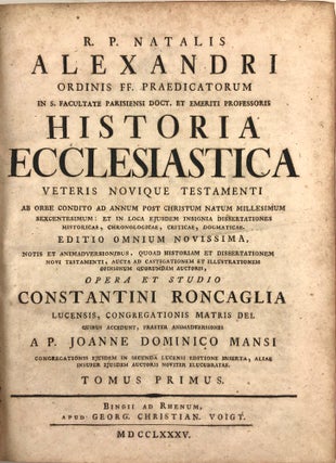 Item #26261 R.P. Natalis Alexandri ... Historia ecclesiastica Veteris Novique Testamenti ab orbe...