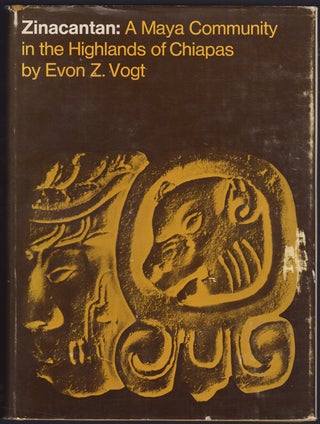Item #26416 Zinacantan: A Maya Community in the Highlands of Chiapas. Evon Z. Vogt
