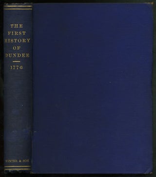 Item #26655 The First History of Dundee, 1776. A. H. Millar, ed. Alexander Nicoll, Alexander Hasties