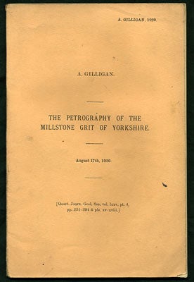 Item #26764 The Petrography of the Millstone Grit of Yorkshire...[from the Quarterly Journal of...