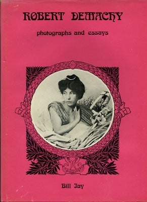 Item #26845 Robert Demachy 1859-1936. Photographs and Essays. Bill Jay