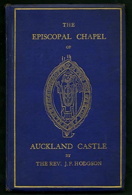 Hodgson, J. F. - The Episcopal Chapel of Auckland Castle
