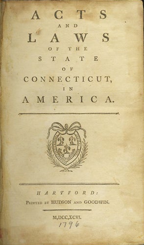 Item #27100 Acts and Laws of the State of Connecticut, in America. John Connecticut. Treadwell, Jonathan, Brace, Enoch Perkins, eds.