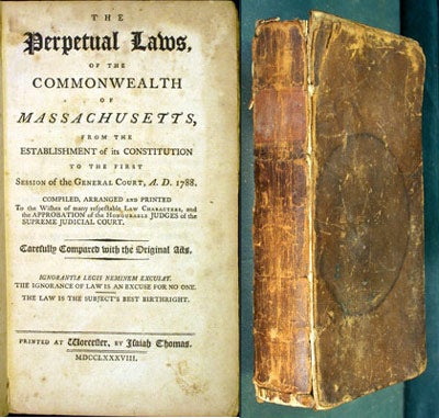 Item #27177 The Perpetual Laws, of the Commonwealth of Massachusetts, from the Establishment of its Constitution to the First Session of the General Court, A.D. 1788. Compiled, arranged and printed to the wishes of many respectable law characters, and the approbation of the Honourable judges of the Supreme Judicial Court. Carefully compared with the original acts. Isaiah Thomas, compiler.