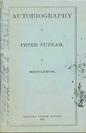 Item #27358 Autobiography of Peter Putnam of Middleton. Peter Putnam