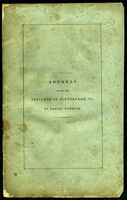 Item #27404 Address to the Citizens of Pittsburgh, July 9, 1833. Daniel Webster