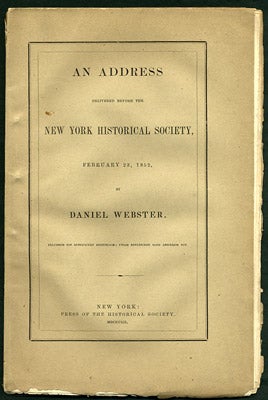 Item #27411 An Address Delivered before the New York Historical Society, February 23, 1852, by...