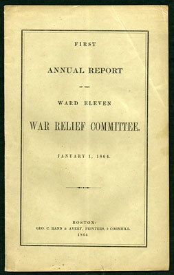 Item #27535 First Annual Report of the Ward Eleven War Relief Committee. January 1, 1864. Ward...