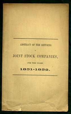 Item #27585 Abstract of the Returns of Joint Stock Companies, for the Years 1851-1852. Under the...
