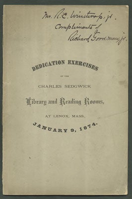 Item #27603 Dedication Exercises of the Charles Sedgwick Library and Reading Rooms, at Lenox,...