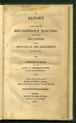 Item #27606 A Report of the Case of Belchertown Election, with the Documents, and Minutes of the...