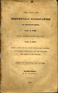Item #27611 The Cape Cod Centennial Celebration at Barnstable, Sept. 3, 1839, of the...
