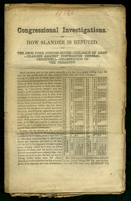 Item #27653 Congressional Investigations. How Slander is Refuted. The New York Custom-House -- The Sale of Arms -- Charges Against Postmaster General Cresswell -- Examination of the Treasury. Ulysses. Campaign Grant.