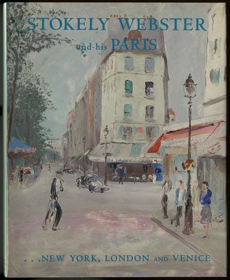 Item #27689 Stokely Webster and his Paris, New York, London and Venice. Stokely Webster.
