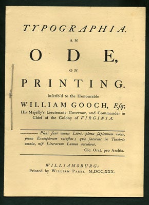 Item #27851 Typographia. An Ode, on Printing. Inscrib'd to the Honourable William Gooch, Esq; His Majesty's Lieutenant-Governor, and Commander in Chief of the Colony of Virginia. J. Markland.