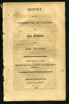 Item #27974 Report of the Committee of Claims, on the Petition of John Thomson. January 23, 1810....
