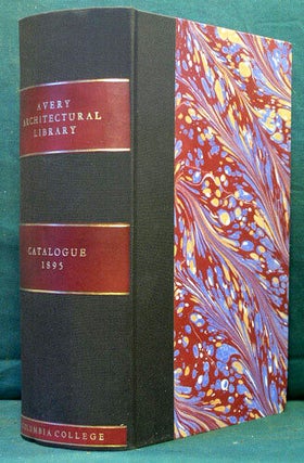 Item #28017 Catalogue of the Avery Architectural Library. Harriet Beardslee Avery Library....