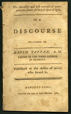 Item #28031 The Character and Best Exercises of Unregenerate Sinners set in a Scriptural Light, in a Discourse delivered by David Tappan, A.M. Pastor of the Third Church of Newbury. Published at the desire of many who heard it. David Tappan.