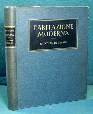 Item #28101 L'Abitazione Moderna. Raccolta di Esempi. Con 80 progetti d'interni, di...