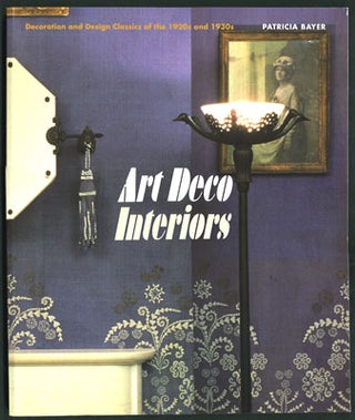 Item #28113 Art Deco Interiors. Decoration and Design Classics of the 1920s and 1930s. Patricia...
