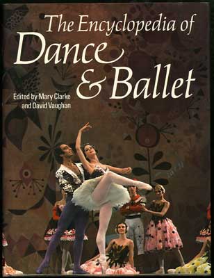 Item #28137 The Encyclopedia of Dance & Ballet. Mary Clarke, David Vaughan, eds