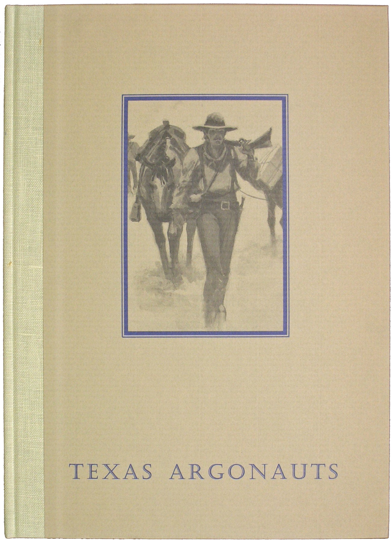 Dillon, Richard H.; Shaw, Charles, illus - Texas Argonauts. Isaac H. Duval and the California Gold Rush