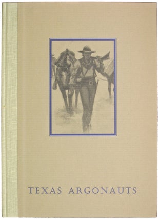 Item #28145 Texas Argonauts. Isaac H. Duval and the California Gold Rush. Richard H. Dillon,...