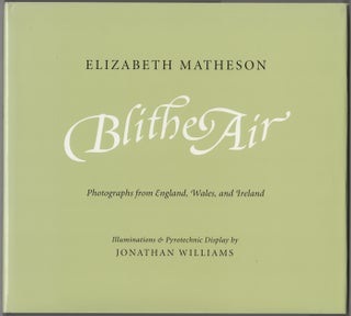 Item #28283 Blithe Air. Photographs from England, Wales, and Ireland. Elizabeth Matheson