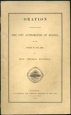 Item #28377 Oration Delivered before the City Authorities of Boston, on the Fourth of July, 1864,...
