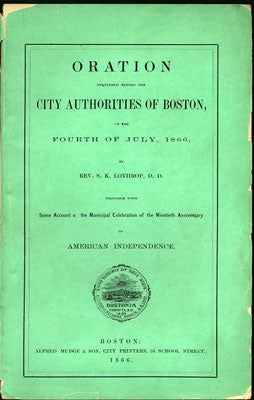 Item #28379 Oration Delivered before the City Authorities of Boston, on the Fourth of July, 1866,...