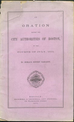 Item #28381 An Oration before the City Authorities of Boston, on the Fourth of July, 1871. Horace...