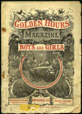Item #28398 Golden Hours. A Magazine for Boys and Girls. September, 1877. H. V. Osborne, ed